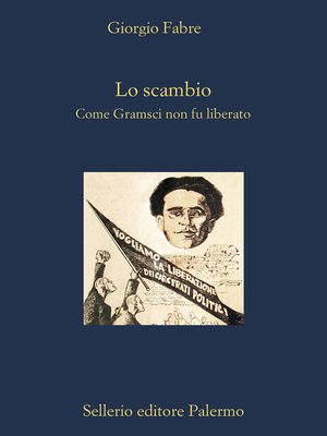 cover image of Lo scambio. Come Gramsci non fu liberato